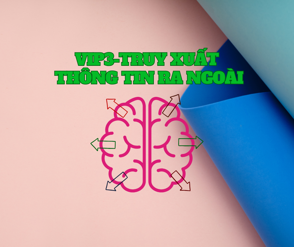 Vip 3: Cách truy xuất những thông tin có trong bộ nhớ ra ngoài